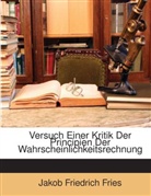 Jakob Friedri Fries, Jakob Friedrich Fries - Versuch Einer Kritik Der Principien Der
