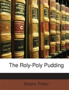 Beatrix Potter - The Roly-Poly Pudding