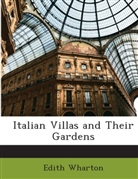 Edith Wharton - Italian Villas and Their Gardens