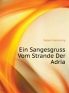 Robert Hamerling - Ein Sangesgruss Vom Strande Der Adria