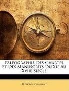 Alphonse Chassant - Palographie Des Chartes Et Des Manuscri