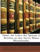 Giordan Bruno, Giordano Bruno, Françoi Hemsterhuis, François Hemsterhuis, Friedrich He Jacobi, Friedrich Heinrich Jacobi... - Ueber Die Lehre Des Spinoza in Briefen a