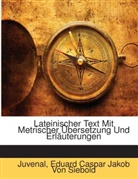 Juvenal, . Juvenal, Eduard Caspar Jacob von Siebold, Eduard K. J. von Siebold, Eduard Caspar Jakob Von Siebold - Lateinischer Text Mit Metrischer Berset