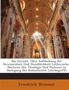 Friedrich Brenner - Das Gericht, Oder Aufdeckung Der Unwisse
