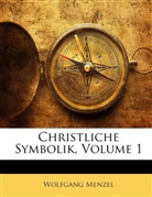 Wolfgang Menzel - Christliche Symbolik, Volume 1
