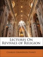 Charles Gran Finney, Charles Grandison Finney - Lectures on Revivals of Religion