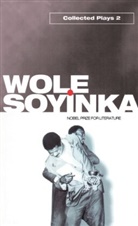 Wole Soyinka - Collected Plays: Colected Plays 2