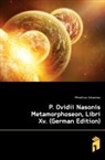 Johannes Minellius, Ovid, . Ovid - P. Ovidii Nasonis Metamorphoseon, Libri