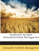 Alexande Baumgarten, Alexander Gottlieb Baumgarten - Aesthetica Scripsit Alexand.gottlieb Bav
