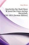 Werner Hesse - Geschichte Der Stadt Bonn Whrend Der Fr