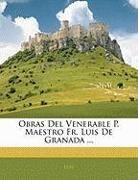 Luis, . Luis - Obras Del Venerable P. Maestro Fr. Luis