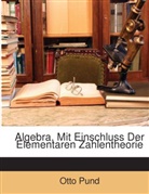 Otto Pund - Algebra, Mit Einschluss Der Elementaren