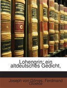 Ferdinand Gloekle, Joseph von Görres, Joseph von Görres, Joseph Von Grres - Lohengrin: Ein Altdeutsches Gedicht, Par
