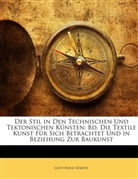 Gottfried Semper, Gottfried Semper - Der Stil in Den Technischen Und Tektonis