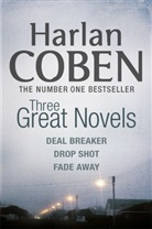 Harlan Coben - Three Great Novels: Deal Breaker, Drop Shot, Fade Away
