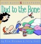 Rick Kirkman, Jerry Scott - Dad to the Bone