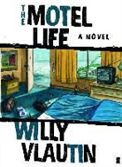 Willy Vlautin - The Motel Life