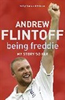 Andrew Flintoff, Flintoff Andrew - Being Freddie