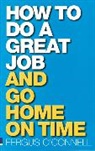 Fergus Connell, O&amp;apos, Fergus O'Connell - How to Do a Great Job and Go Home on Time