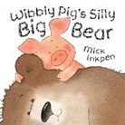 Mick Inkpen, Mick Inkpen - Wibbly Pig's Silly Big Bear
