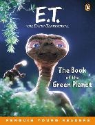 William Kotwinkle, William Kotzwinkle - E. T. the Extra-Terrestrial : the Book of the Green Planet