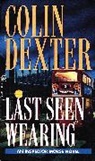 Colin Dexter - Last Seen Wearing
