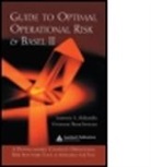 Ioannis S. Akkizidis, Ioannis S. (IRIS integrated risk management AG Akkizidis, Akkizidis Ioannis S., Vivianne Bouchereau, Vivianne (Optimisation for Business Ltd Bouchereau, Bouchereau Vivianne - A Guide to Optimal Operational Risk and Basel II