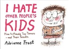 Adrianne Frost - I Hate Other People's Kids