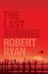 Robert Ryan - The Last Sunrise
