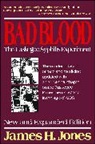 James H Jones, James H. Jones, Jones James H. - Bad Blood : the Tuskagee Syphilis Experiment