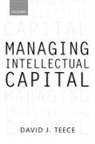 David J. Teece, David J. (Professor and Director Teece, Teece David J. - Managing Intellectual Capital