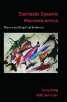 Gong, Gang Gong, Gong Gang, Willi Semmier, Willi Semmler, Semmler Willi - Stotastic Dynamic Macroeconomics