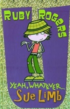 Sue Limb, Bernice Lum - Ruby Rogers : Yeah Whatever...