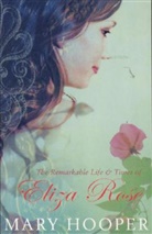 Mary Hooper - The Remarkable Life and Times of Eliza Rose