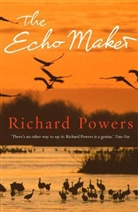 Richard Powers - The Echo Maker