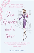 Helena Frith Powell, Helena Powell, Helena Frith Powell - Two Lipsticks and a Lover