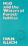 Ivan Illich - H2o and the waters of forgetfulness