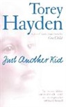 Torey Hayden, Torey L. Hayden, Tory Hayden - Just Another Kid