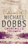 Michael Dobbs, Dobbs Michael - Churchill's Triumph