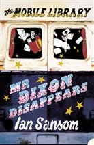 Ian Sansom - Mr Dixon Disappears