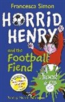 Miranda Richardson, Tony Ross, Tony (ill) Ross, Francesca Simon, Miranda Richardson, Tony Ross - Horrid Henry and the Football Fiend