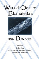 Chih-Chang Chu, C Chu, Chih-Chang Chu, A Fraunhofer, H Greisler, Chih-Chang Chu... - Wound Closure Biomaterials and Devices