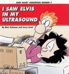 Kirkman, Rick Kirkman, Jerry Scott - I Saw Elvis in My Ultrasound