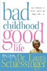 Dr Laura Schlessinger, Dr. Laura Schlessinger, Laura Schlessinger - Bad Childhood Good Life