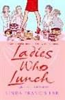 Linda Francis Lee, Linda Francis Lee - Ladies who lunch