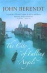 John Berendt - The City of Falling Angels
