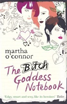 Martha Connor, O&amp;apos, Martha O'Connor - The Bitch Goddess Notebook