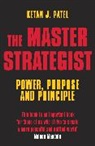 Ketan Patel, Ketan J Patel, Ketan J. Patel - The Master Strategist