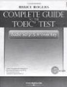 Bruce Rogers, Bruce (Bruce Rogers) Rogers, Bruce (Pfizer) Rogers - Complete Guide to the TOEIC Test. Third Edition: Complete Guide to the TOEIC Test Audio Script and Answer Key