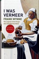 Frank Wynne - I Was Vermeer